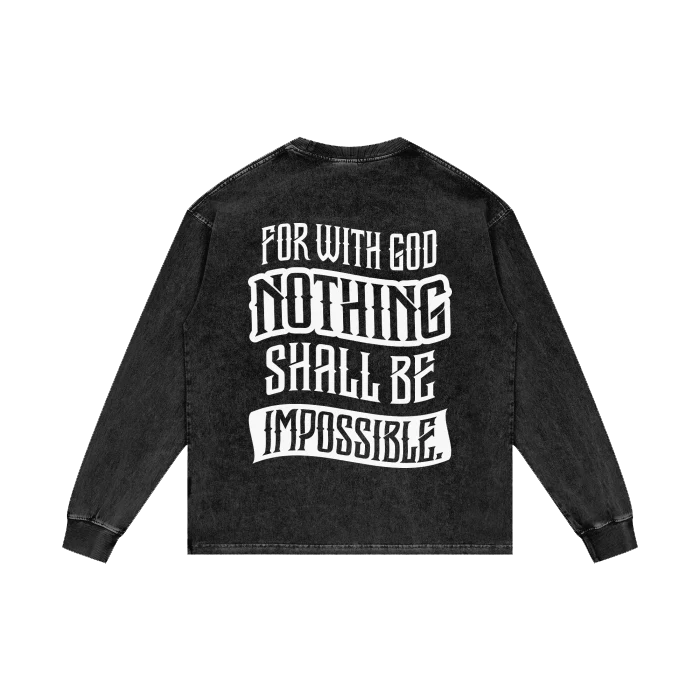 FOR WITH GOD NOTHING SHALL BE IMPOSSIBLE - ACID WASH OVERSIZE LONG SLEEVE