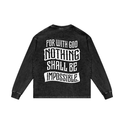 FOR WITH GOD NOTHING SHALL BE IMPOSSIBLE - ACID WASH OVERSIZE LONG SLEEVE