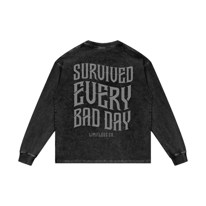 SURVIVED EVERY BAD DAY - ACID WASH OVERSIZE LONG SLEEVE