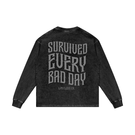 SURVIVED EVERY BAD DAY - ACID WASH OVERSIZE LONG SLEEVE